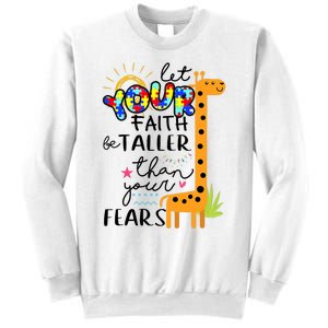 Let Your Faith Be Taller Than Your Fears Autism Sweatshirt