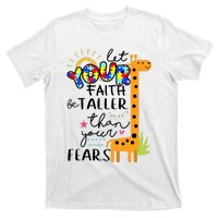 Let Your Faith Be Taller Than Your Fears Autism T-Shirt