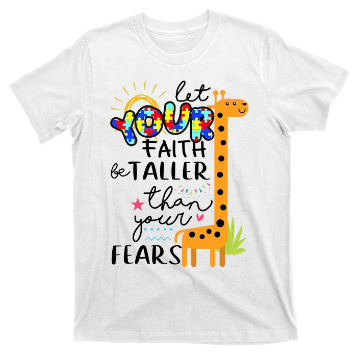 Let Your Faith Be Taller Than Your Fears Autism T-Shirt