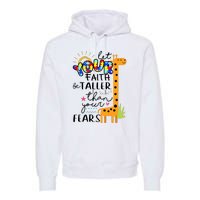 Let Your Faith Be Taller Than Your Fears Autism Premium Hoodie