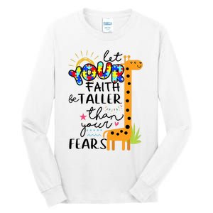 Let Your Faith Be Taller Than Your Fears Autism Tall Long Sleeve T-Shirt