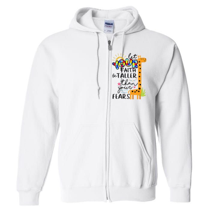 Let Your Faith Be Taller Than Your Fears Autism Full Zip Hoodie