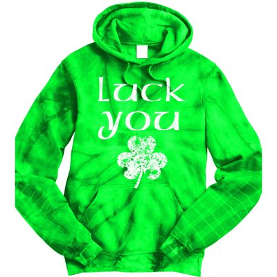 Luck You Funny St Patricks Day With Shamrock Tie Dye Hoodie