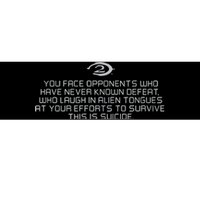 Legendary You Face Opponents Who Have Never Known Defeat Who Laugh In Alien Tong Bumper Sticker