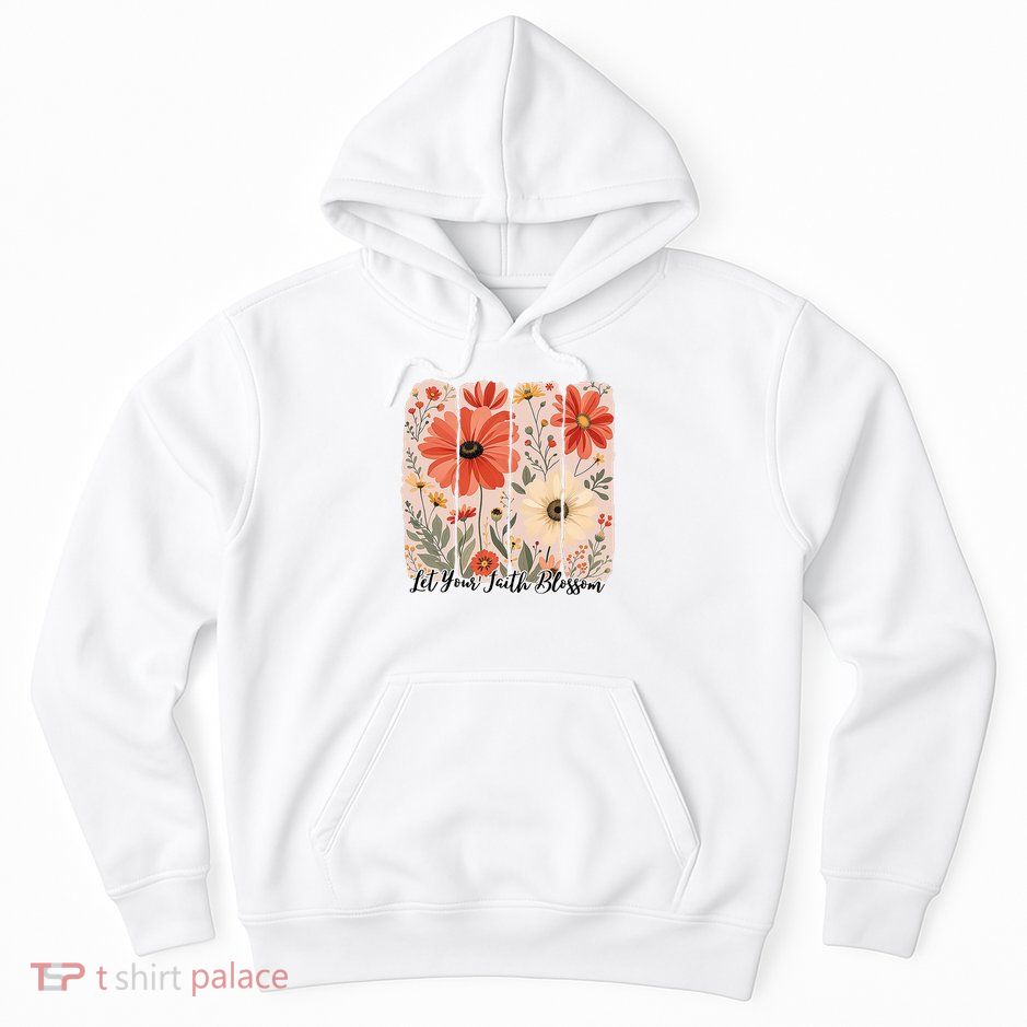 Let Your Faith Blossom Hoodie