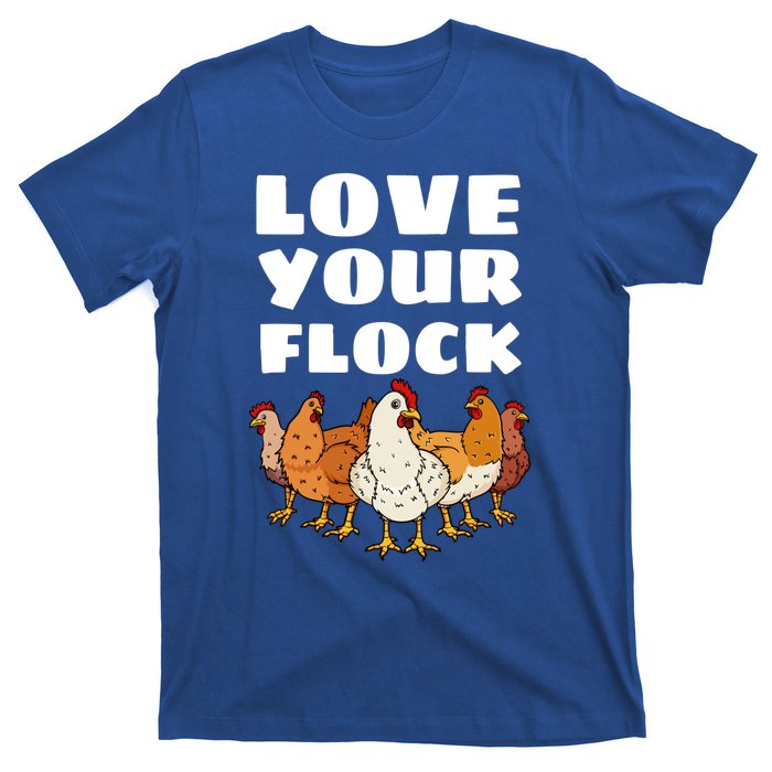 Love Your Flock Chicken Lover Hen Poultry Farmer Rooster Gift T-Shirt