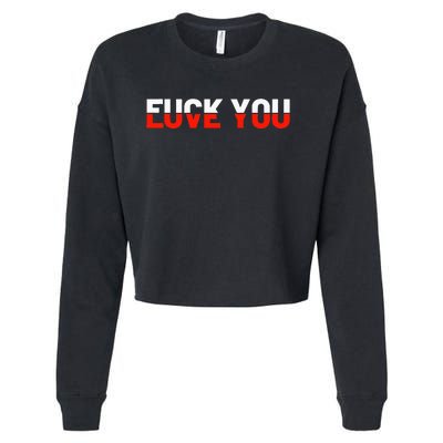 Love You Fuck You Love And Hate Cropped Pullover Crew