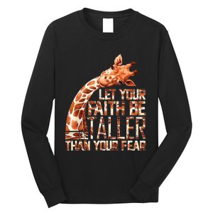 Let Your Faith Be Taller Than Your Fear Giraffe Long Sleeve Shirt