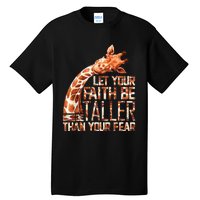 Let Your Faith Be Taller Than Your Fear Giraffe Tall T-Shirt