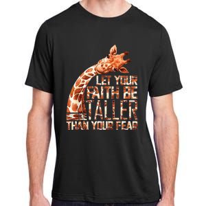 Let Your Faith Be Taller Than Your Fear Giraffe Adult ChromaSoft Performance T-Shirt