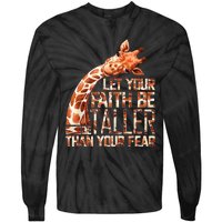 Let Your Faith Be Taller Than Your Fear Giraffe Tie-Dye Long Sleeve Shirt