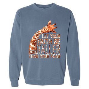 Let Your Faith Be Taller Than Your Fear Giraffe Garment-Dyed Sweatshirt