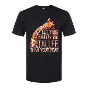 Let Your Faith Be Taller Than Your Fear Giraffe Softstyle CVC T-Shirt