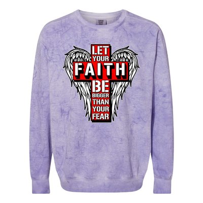 Let Your Faith Be Bigger Than Your Fear Winged Cross Colorblast Crewneck Sweatshirt