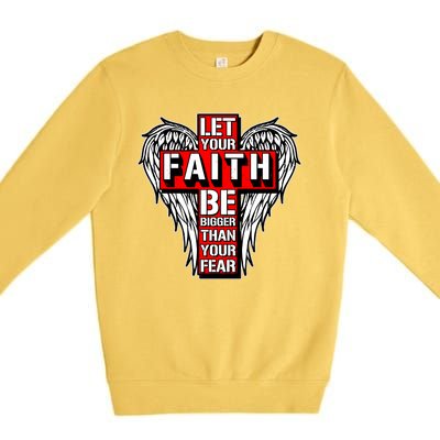 Let Your Faith Be Bigger Than Your Fear Winged Cross Premium Crewneck Sweatshirt