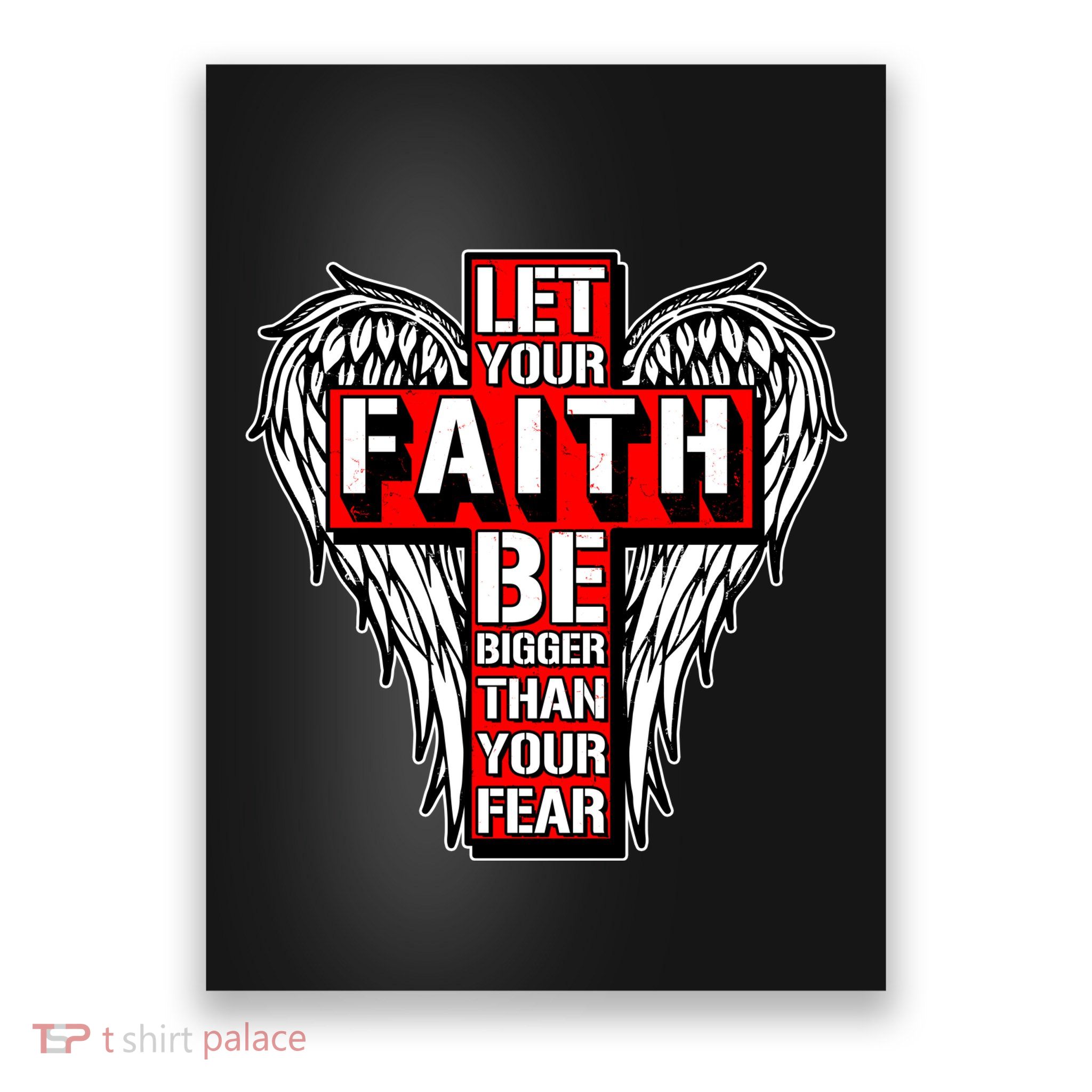 Let Your Faith Be Bigger Than Your Fear Winged Cross Poster