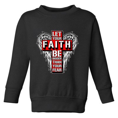 Let Your Faith Be Bigger Than Your Fear Winged Cross Toddler Sweatshirt