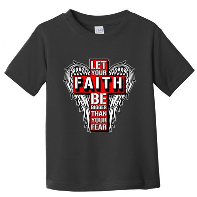 Let Your Faith Be Bigger Than Your Fear Winged Cross Toddler T-Shirt
