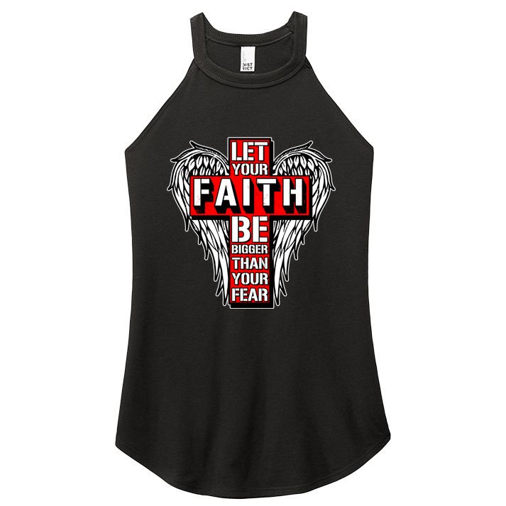 Let Your Faith Be Bigger Than Your Fear Winged Cross Women's Perfect Tri Rocker Tank