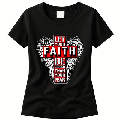 Let Your Faith Be Bigger Than Your Fear Winged Cross Womens T-Shirt