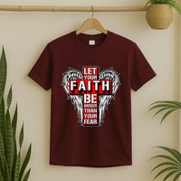 Let Your Faith Be Bigger Than Your Fear Winged Cross T-Shirt