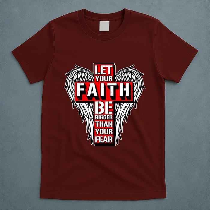 Let Your Faith Be Bigger Than Your Fear Winged Cross T-Shirt