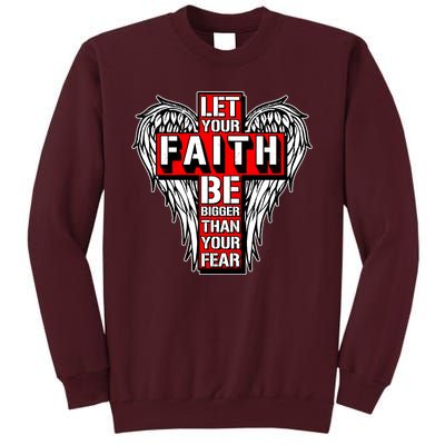 Let Your Faith Be Bigger Than Your Fear Winged Cross Tall Sweatshirt