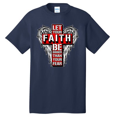 Let Your Faith Be Bigger Than Your Fear Winged Cross Tall T-Shirt