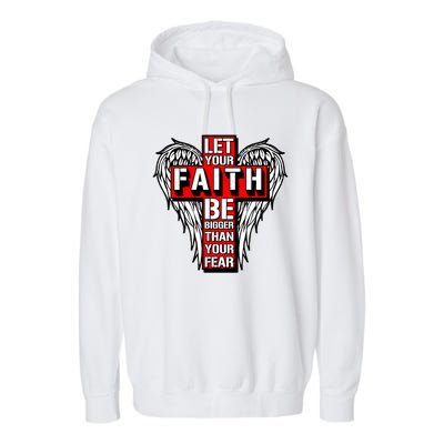 Let Your Faith Be Bigger Than Your Fear Winged Cross Garment-Dyed Fleece Hoodie