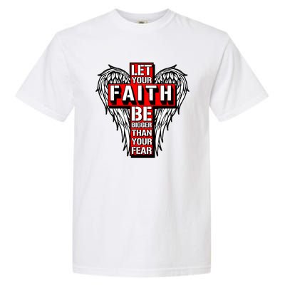 Let Your Faith Be Bigger Than Your Fear Winged Cross Garment-Dyed Heavyweight T-Shirt