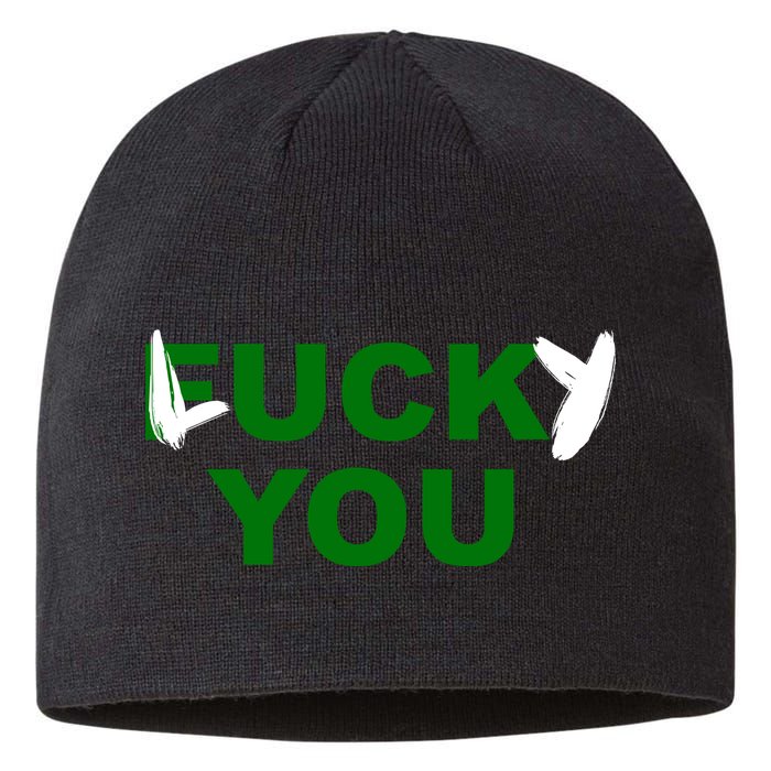 Lucky You F*ck You Funny St Patrick's Day Sustainable Beanie