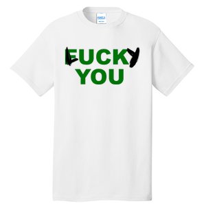 Lucky You F*ck You Funny St Patrick's Day Tall T-Shirt