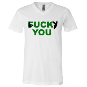 Lucky You F*ck You Funny St Patrick's Day V-Neck T-Shirt