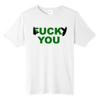 Lucky You F*ck You Funny St Patrick's Day Tall Fusion ChromaSoft Performance T-Shirt