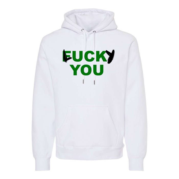 Lucky You F*ck You Funny St Patrick's Day Premium Hoodie