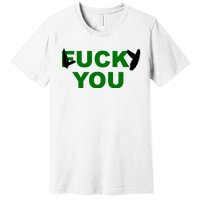 Lucky You F*ck You Funny St Patrick's Day Premium T-Shirt