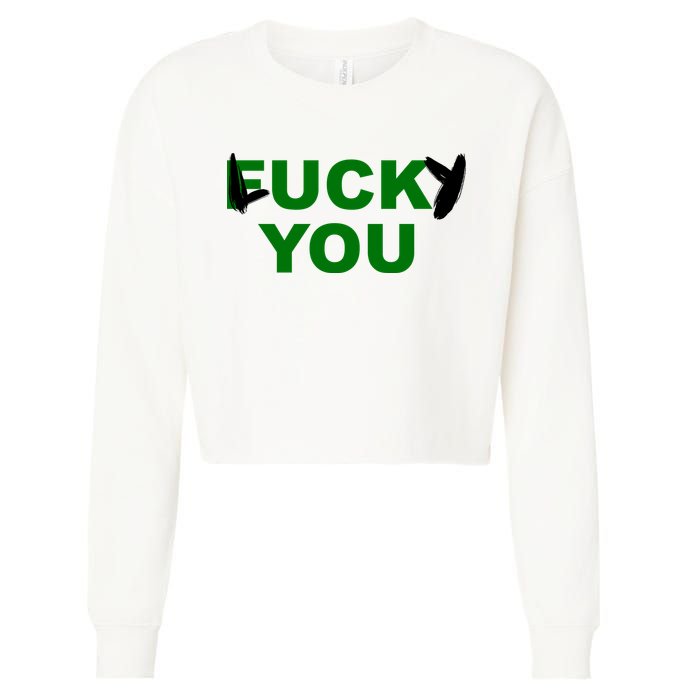 Lucky You F*ck You Funny St Patrick's Day Cropped Pullover Crew