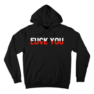 Love You Fuck You Love And Hate Hoodie