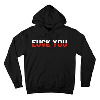 Love You Fuck You Love And Hate Hoodie