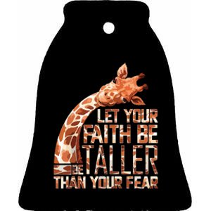 Let Your Faith Be Taller Than Your Fear Giraffe Ceramic Bell Ornament