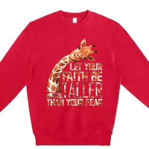 Let Your Faith Be Taller Than Your Fear Giraffe Premium Crewneck Sweatshirt