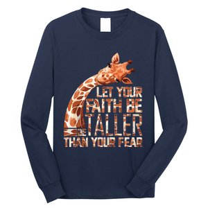 Let Your Faith Be Taller Than Your Fear Giraffe Long Sleeve Shirt