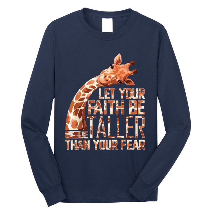 Let Your Faith Be Taller Than Your Fear Giraffe Long Sleeve Shirt