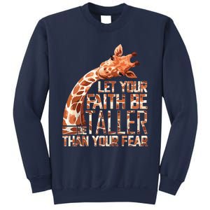 Let Your Faith Be Taller Than Your Fear Giraffe Sweatshirt