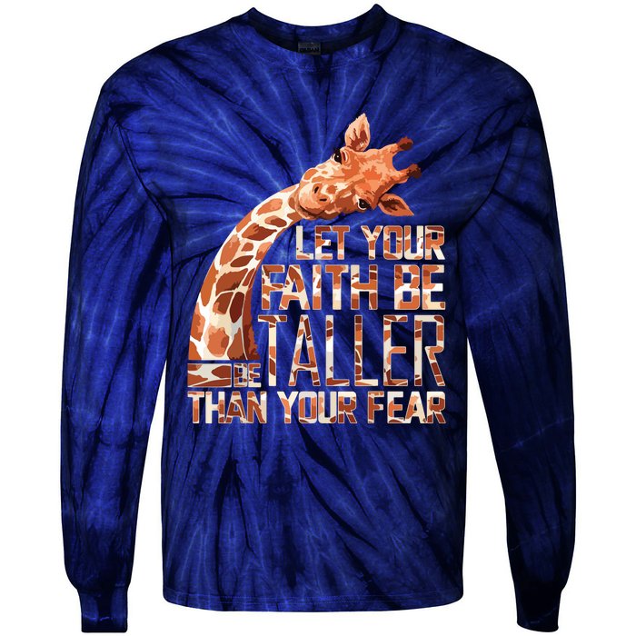 Let Your Faith Be Taller Than Your Fear Giraffe Tie-Dye Long Sleeve Shirt