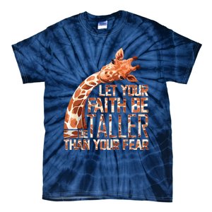 Let Your Faith Be Taller Than Your Fear Giraffe Tie-Dye T-Shirt