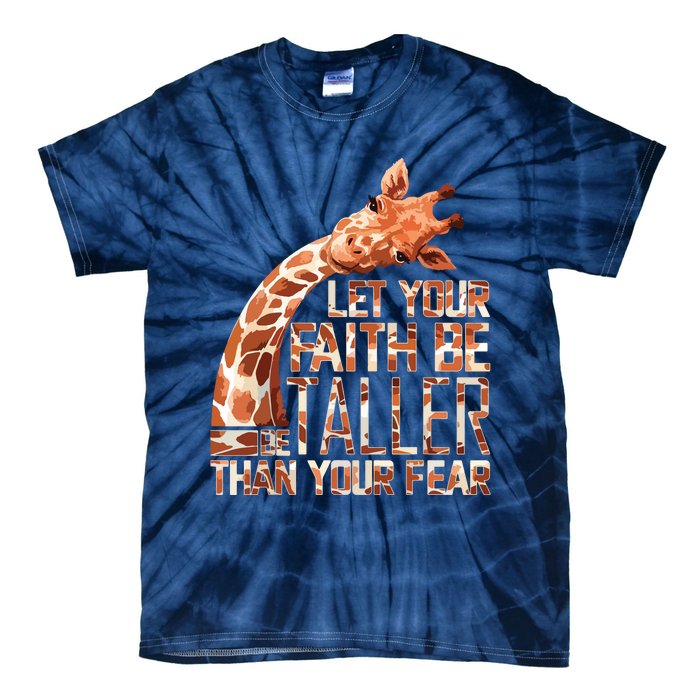 Let Your Faith Be Taller Than Your Fear Giraffe Tie-Dye T-Shirt