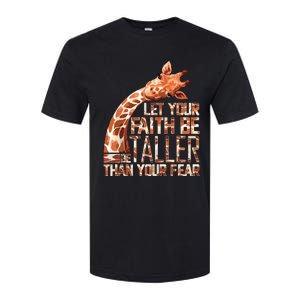 Let Your Faith Be Taller Than Your Fear Giraffe Softstyle CVC T-Shirt