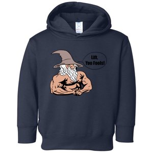 Lift You Fools Wizard Weightlifting Bodybuilding Gym Fitness Toddler Hoodie