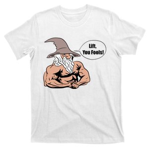 Lift You Fools Wizard Weightlifting Bodybuilding Gym Fitness T-Shirt